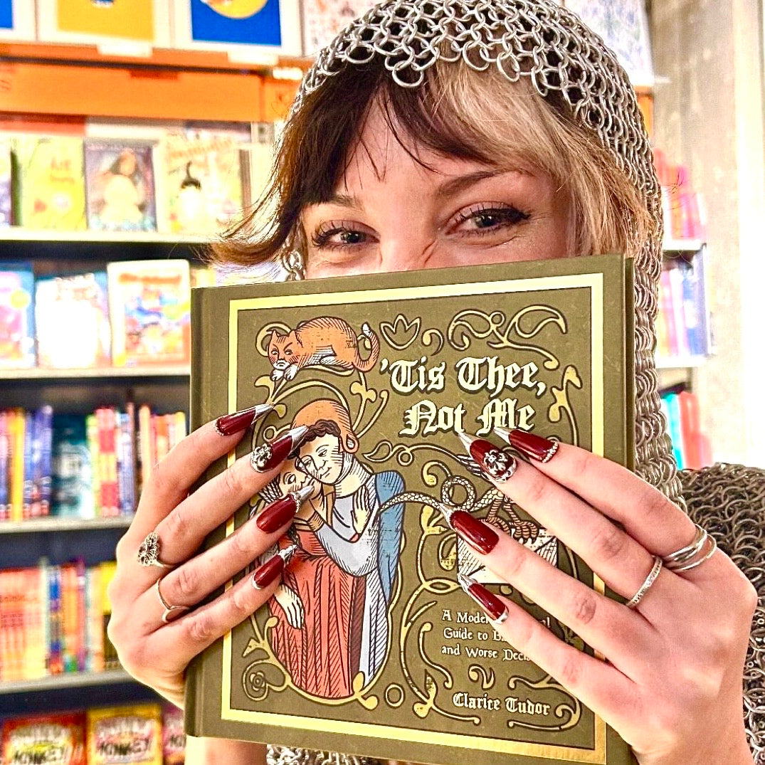 [SIGNED] 'Tis Thee, Not Me: A Medieval Guide to Bad Dates and Worse Decisions.
