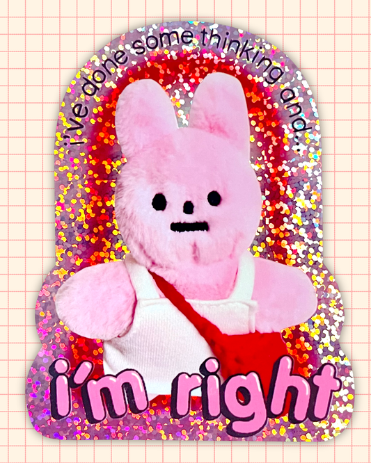 I'm Right Glitter Sticker