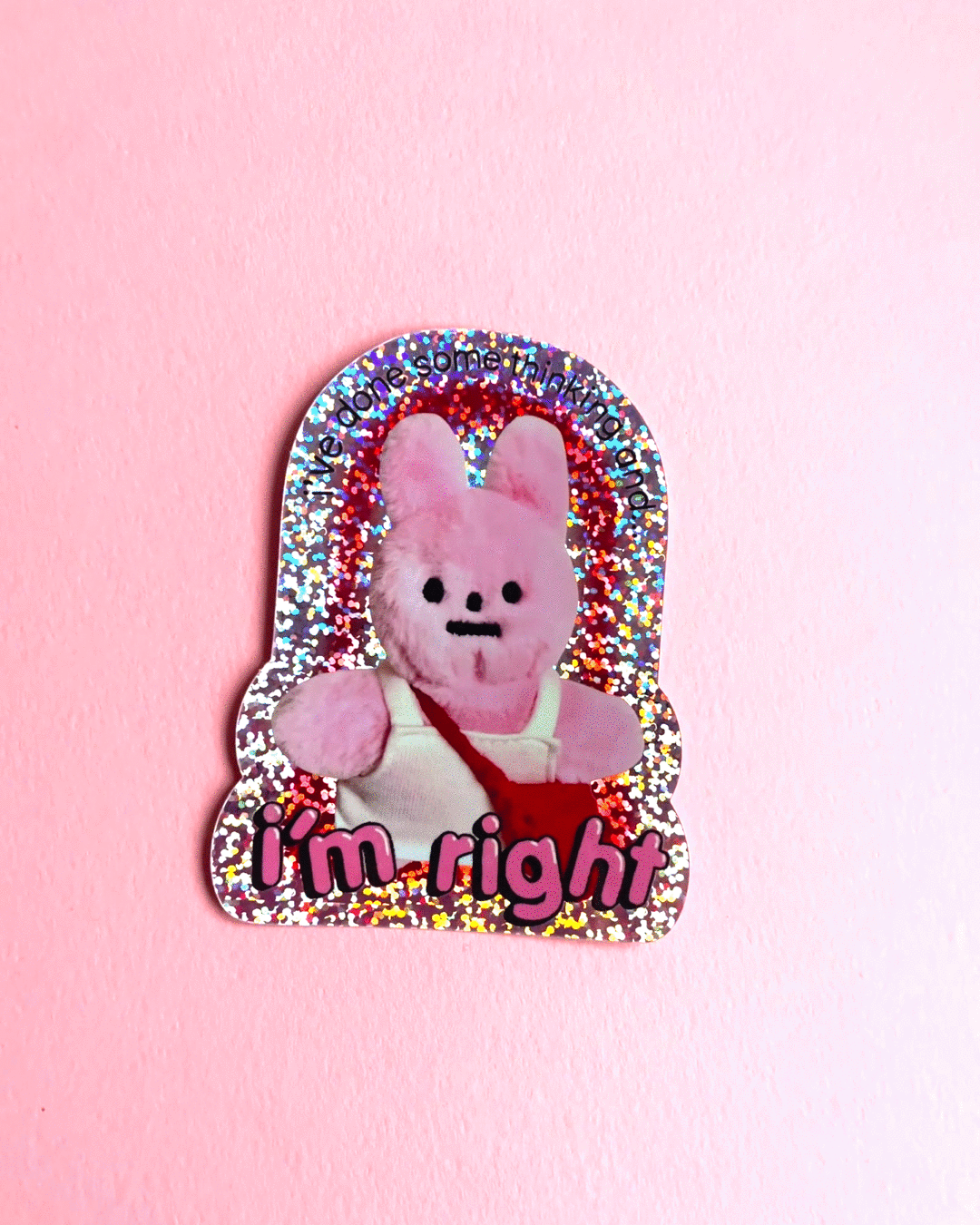 I'm Right Glitter Sticker