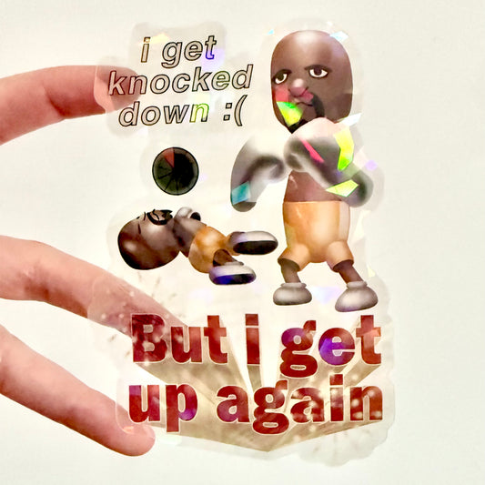 I Get Knocked Down - Holographic Sticker - Matt Wii Boxing / Wii Sports
